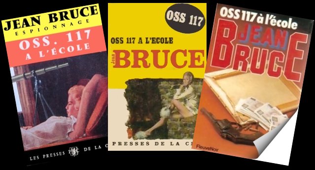 OSS 117 - OSS 117  l'cole,  de Jean Bruce 