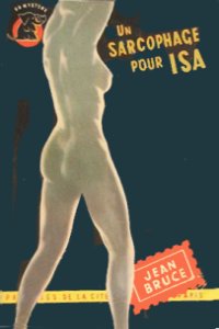 Un sarcophage pour Isa,  de Jean Bruce - Couverture du roman aux ditions Presses de la Cit